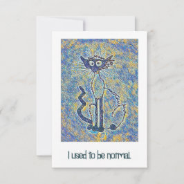 Frazzled Cat "I used to be Normal"-Karte Dankeskarte