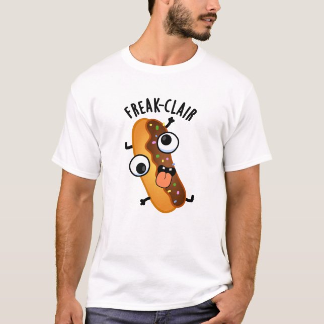 Freak-clair Funny Eclair Pun T-Shirt (Vorderseite)