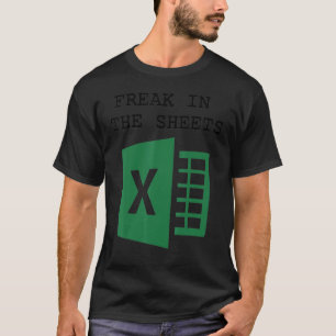 Freak in den Excel-Blättern T-Shirt