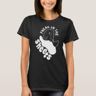 Freak in der Sheets Ghost Halloween Outfit Costum T-Shirt