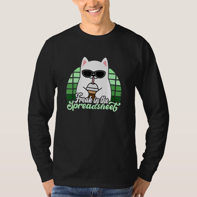 Freak In He Spreadsheets Excel Cat Accountant Acco T-Shirt (Vorderseite)