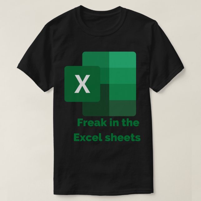 Freak in the Excel Sheets Classic T - Shirt (Design vorne)