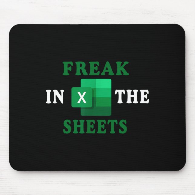 Freak In The Sheets, Accountant Funny Spreadsheet  Mousepad (Vorne)