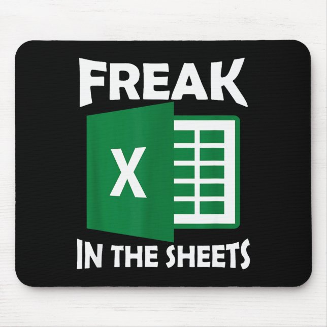 Freak In The Sheets, Accountant Funny Spreadsheet  Mousepad (Vorne)