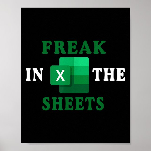 Freak In The Sheets, Accountant Funny Spreadsheet  Poster (Vorne)