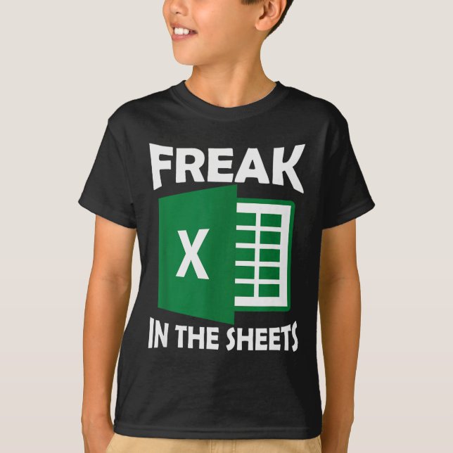 Freak In The Sheets, Accountant Funny Spreadsheet  T-Shirt (Vorderseite)