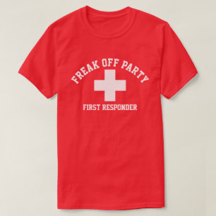 Freak Off Party First Responder T-Shirt