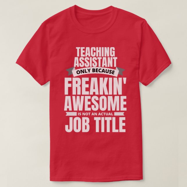 Freakin Phantastisch Teaching Assistant T-Shirt (Design vorne)