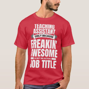 Freakin Phantastisch Teaching Assistant T-Shirt