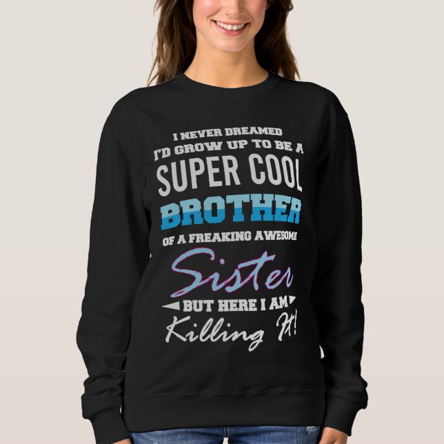 Freaking Awesome Sister  Brother Sweatshirt (Vorderseite)