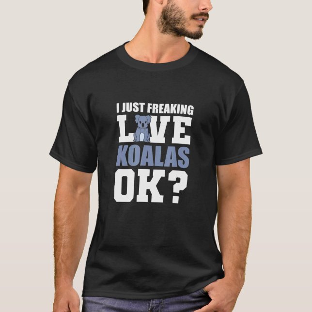 Freaking Love Koalas Animal Advocate T-Shirt (Vorderseite)