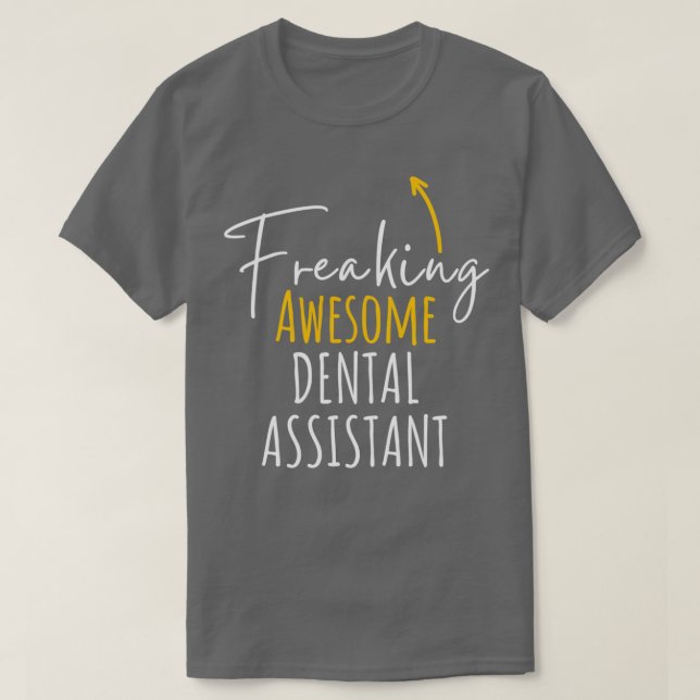 Freaking Phantastisch Dental Assistant Classic TSh T-Shirt (Design vorne)
