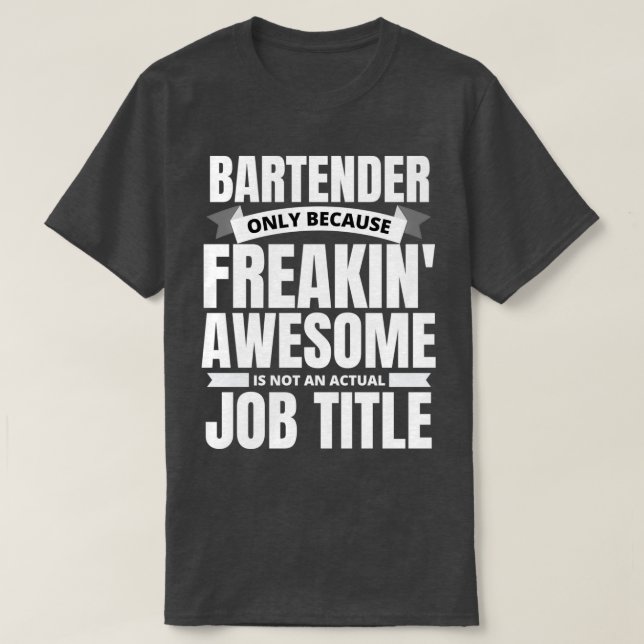 Freakinx27 Phantastischer Barkeeper Zitat T-Shirt (Design vorne)