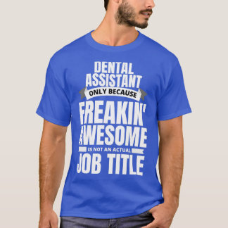 Freakinx27 Phantastischer Zahnarztassistent Funny  T-Shirt