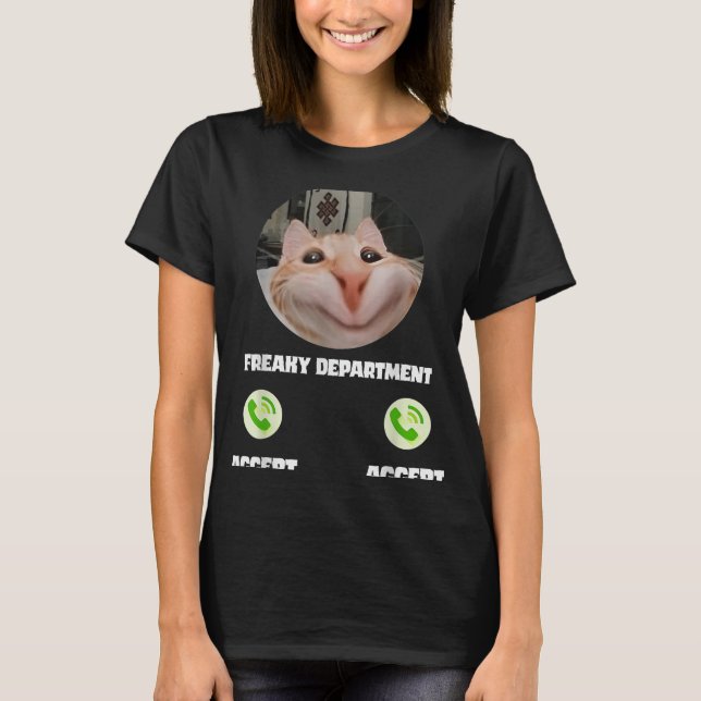 Freaky Cat Call Meme Funny Spaß T-Shirt (Vorderseite)
