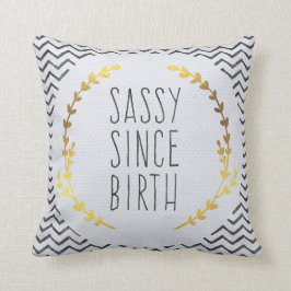 Frech seit Geburts-Zitat Kissen