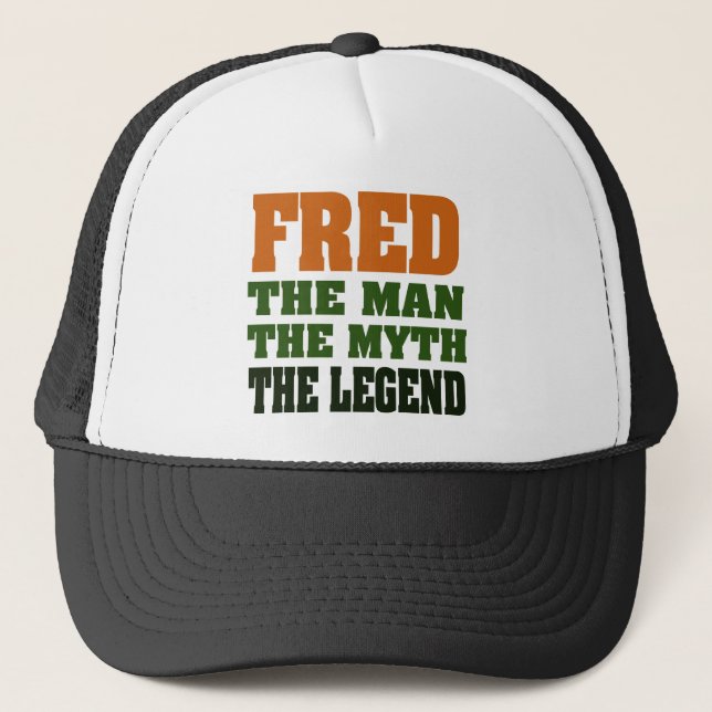 Fred - der Mann, der Mythos, die Legende! Truckerkappe (Vorderseite)