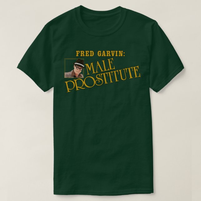 Fred Garvin Männliche Prostituierte 1 T-Shirt (Design vorne)