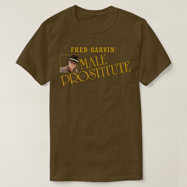 Fred Garvin Männliche Prostituierte 1 T-Shirt (Design vorne)