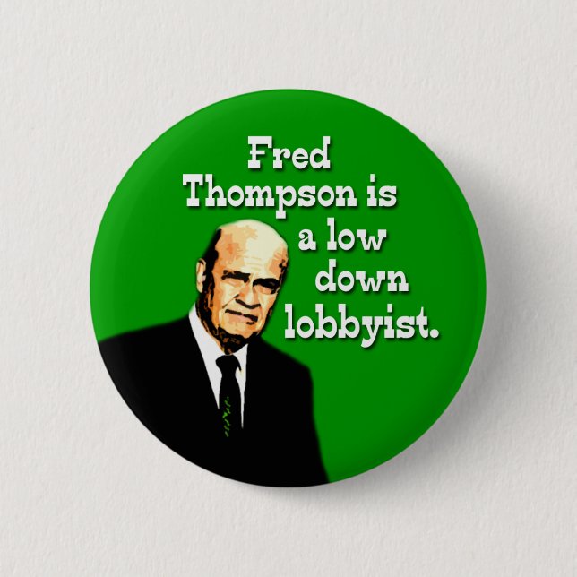 Fred Thompson ist ein Lobbyist mit niedrigem Einko Button (Vorderseite)