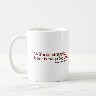 Frederick Douglas Zitat Tasse