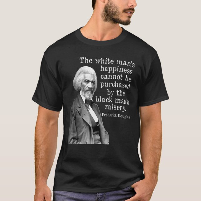 Frederick Douglass Glück kann nicht gekauft werden T-Shirt (Vorderseite)