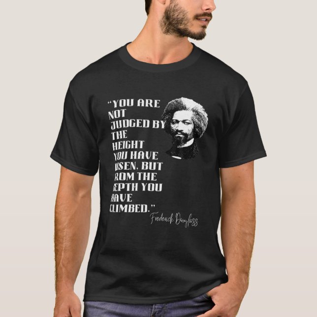 Frederick Douglass Zitat Black History T Shirt (Vorderseite)
