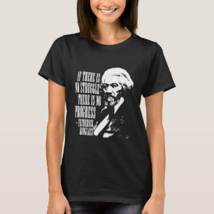 Frederick Douglass Zitat Schwarzgeschichte Monat T-Shirt