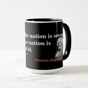 Frederick Douglass Zitat über das Leben der Nation Tasse