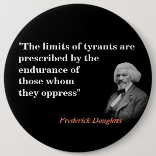 Frederick Douglass-Zitat über die Grenzen von Tyr Button