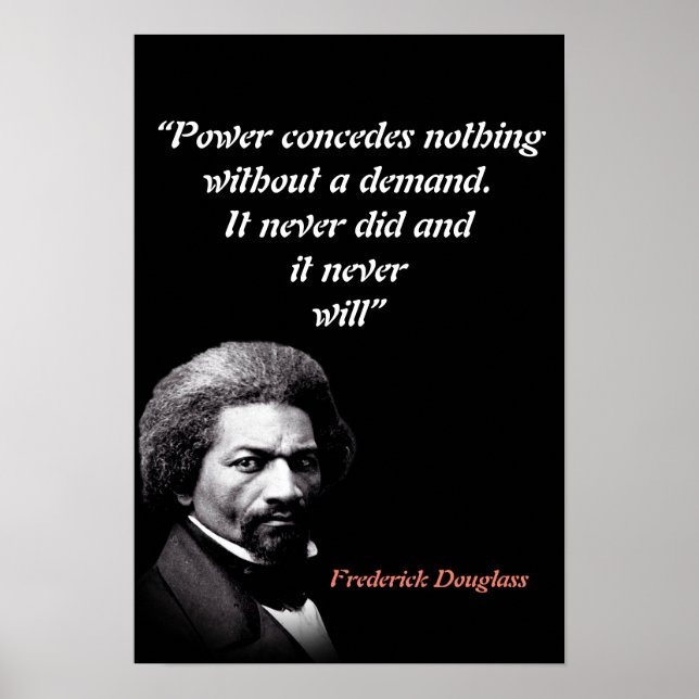 Frederick Douglass Zitat über Macht Poster (Vorne)