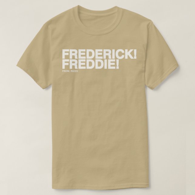 Frederick Freddie Frederick Freddie von Rizzo Whi T-Shirt (Design vorne)