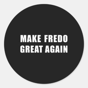 Fredo T-Shirt Hey Fredo entfesselt Mach Fredo groß Runder Aufkleber
