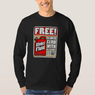 Free Blinker Fluid Funny Mechanic Carguy Blinker F T-Shirt