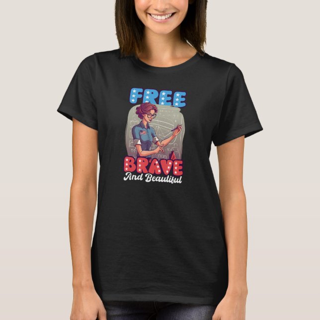 Free Brave Beautiful 4th Of July Math Teacher T-Shirt (Vorderseite)