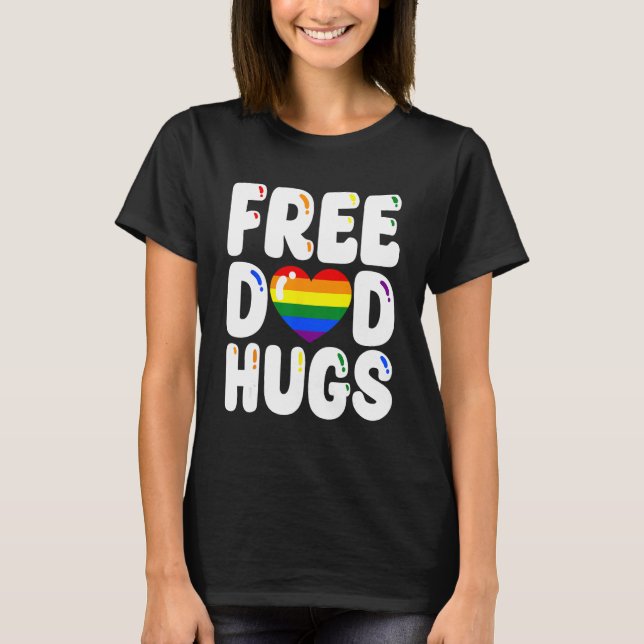 Free Dad Hugs LGBT Flag Support LGBTQ Gay Pride Ra T-Shirt (Vorderseite)