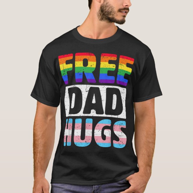 Free Dad Hugs Lgbtq Gay Pride Month Proud Ally T-Shirt (Vorderseite)