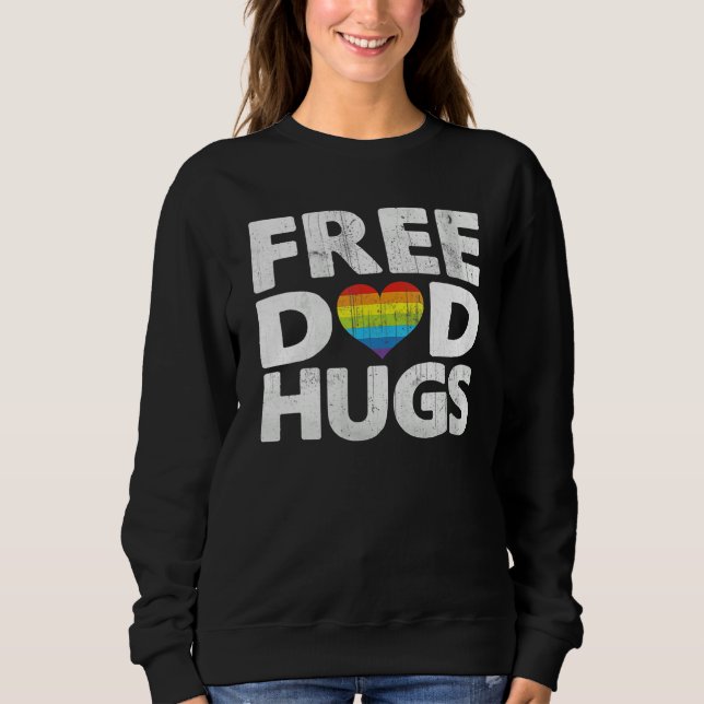 Free Dad Hugs Pride Free Dad Hugs Rainbow Gay Prid Sweatshirt (Vorderseite)