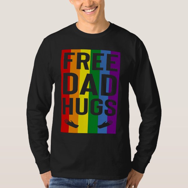 Free Dad Hugs Pride Support LGBTQ Gay Rights Proud T-Shirt (Vorderseite)