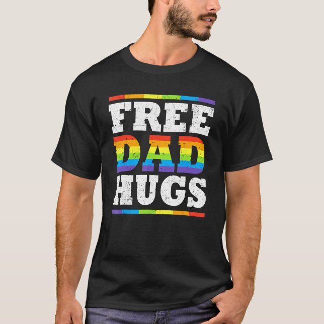 Free Dad Hugs Rainbow LGBT Pride Fathers Day  Ally T-Shirt (Vorderseite)