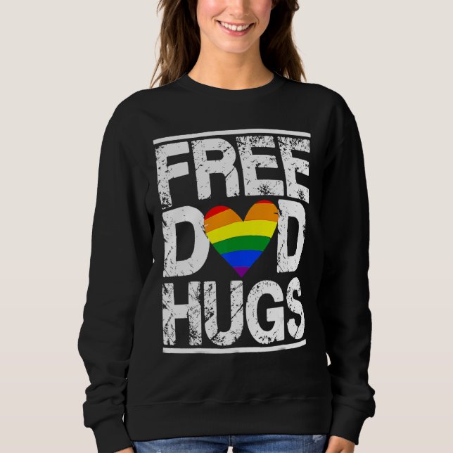 Free Dad Hugs Rainbow LGBT Pride Month Fathers Day Sweatshirt (Vorderseite)