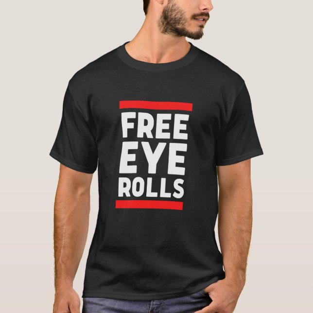 Free Eye Rolls Free Hugs Parody Grumpy Bad Attitud T-Shirt (Vorderseite)