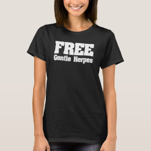 Free Gentle Herpes Adult Humor T-Shirt