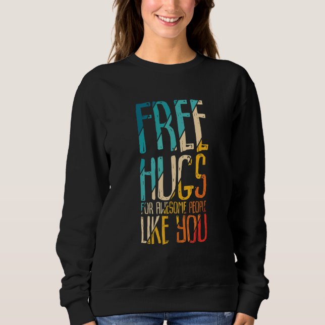 Free Hugs For Awesome People  Festival  1 Sweatshirt (Vorderseite)