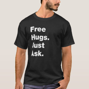 Free Hugs Just Frag Sarcastic Joke Family 1 T-Shirt