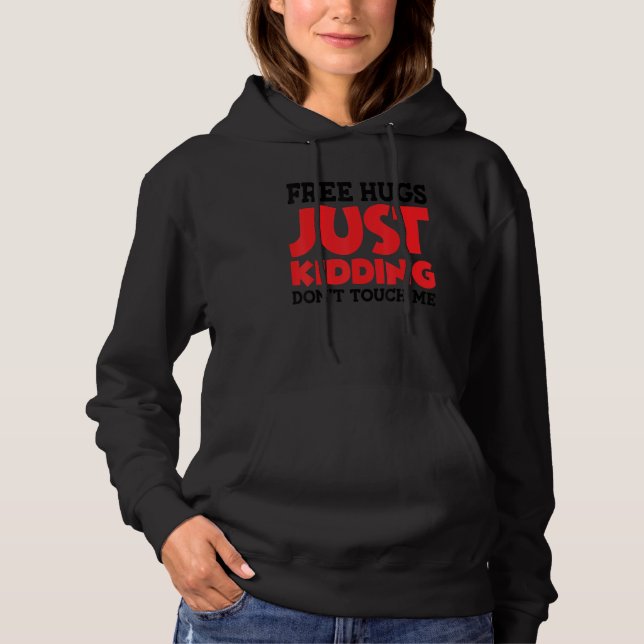 Free Hugs Just Kidding Don't Touch Me_20 Hoodie (Vorderseite)