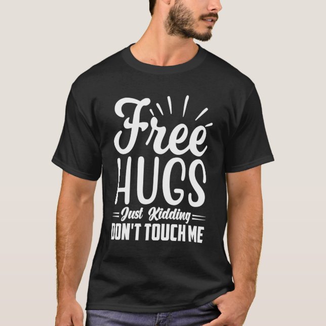 Free Hugs Just Kidding Don't Touch Me_31 T-Shirt (Vorderseite)