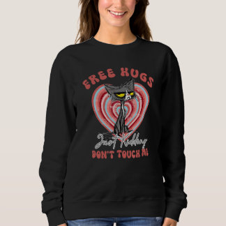 Free Hugs Just Kidding Don't Touch Me Angry Cat Va Sweatshirt
