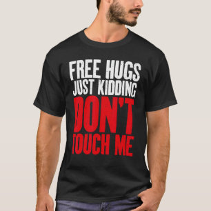 Free Hugs nur Scherz nicht Touch mich Sarcastic 1 T-Shirt