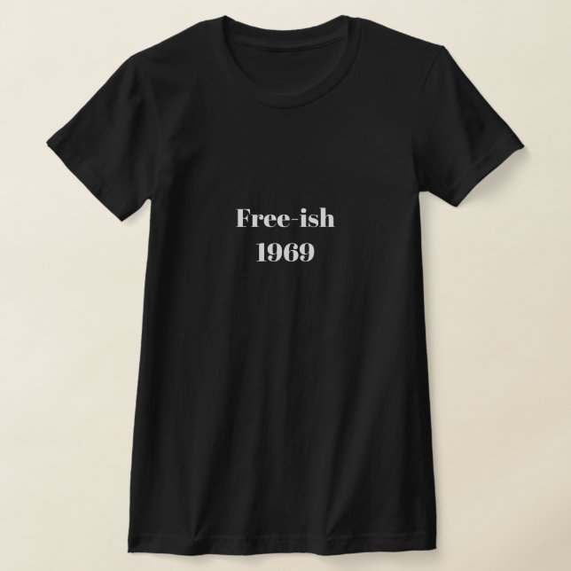 Free-ish 1969  T-Shirt (Ablage )
